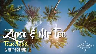 Zipso amp Mr Tee  Teine Aulelei DJ FortyEight Remix [upl. by Ishmul]