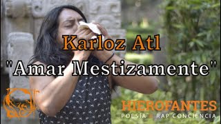 Karloz Atl  Amar mestizamente  Poesía en Hierofantes [upl. by Wandy]