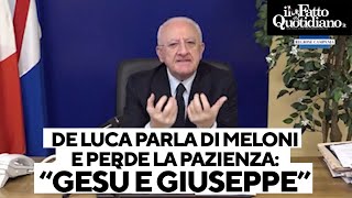 De Luca cita Meloni e perde la pazienza quotGesù Giuseppe e Mariaquot [upl. by Solorac]