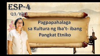 ESP 4 Q3 WK 1 Pagpapahalaga sa Kultura ng Iba’t ibang Pangkat Etniko [upl. by Phare152]