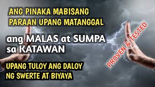 ANG PINAKAMABISANG PANGTANGGAL NG MALAS AT SUMPA SA KATAWAN [upl. by Iormina752]