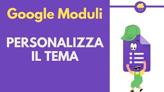 Google Moduli personalizza il tema del modulo [upl. by Nylssej]