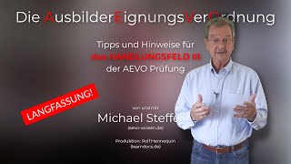 AEVO Tips für die praktische Prüfung HF III  LANGFASSUNG 25 Videos quotam Stückquot  kompaktes Lernen [upl. by Theressa]