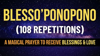 Blessoponopono Prayer  108 Repetitions For Receiving Blessings amp Love Powerful Mantra Meditation [upl. by Otrebmuh]