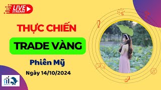 🔴 Livestream thực chiến TRADE GOLD phiên Mỹ 14102024 [upl. by Karee]