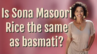 Is Sona Masoori Rice the same as basmati [upl. by Akital66]