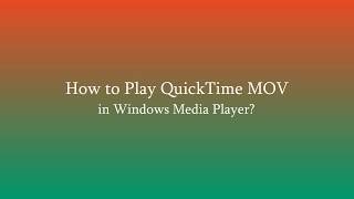 How to Play QuickTime MOV in Windows Media Player [upl. by Anuahsed963]