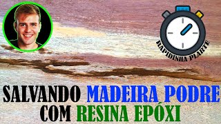 SALVANDO MADEIRA PODRE COM RESINA EPÃ“XI E PÃ“ DE MADEIRA  RAPIDINHA PLARTE [upl. by Ellegna]