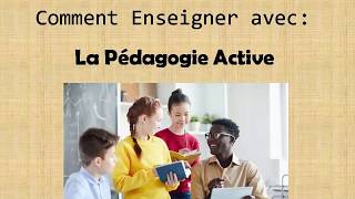 Comment Enseigner avec La Pédagogie Active Quatre façons Disponibles [upl. by Delle]