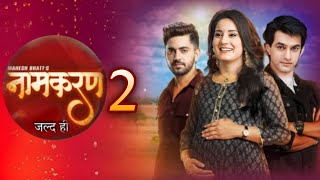 नामकरण शो सीजन 2 जल्द Namakaran Serial  Aditi Rathore  Zain Imam  Namakaran Season 2 [upl. by Dame]