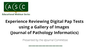 Experience Reviewing Digital Pap Tests using a Gallery of Images Journal of Pathology Informatics [upl. by Gabriella]