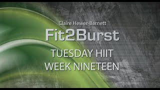 Fit2Burst  Tuesday HIIT  Week Nineteen [upl. by Nylasor]