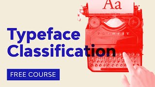 Typography Basics Typeface Classification  FREE COURSE [upl. by Nnaj998]