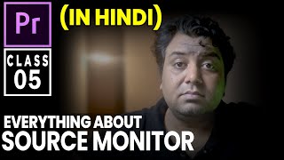 Source Monitor Adobe Premiere Pro  Class 5 In Hindi  Life In Layers [upl. by Eceinhoj]