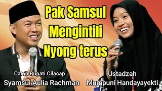 SAMSUL CALON BUPATI CILACAP KENA ROASTING MUMPUNI 😆 TERBARU USTADZAH MUMPUNI HANDAYAYEKTI 2024 [upl. by Melvina]