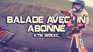 Balade avec un abonné en Ktm 125exc [upl. by Aleyak]