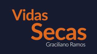 Vidas Secas  Graciliano Ramos AUDIOLIVRO [upl. by Bodkin293]