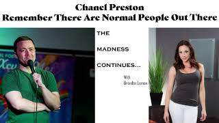 Chanel Preston  Remember There Are Normal People Out There  The Madness Continues [upl. by Bohon448]