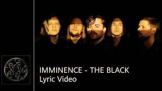 Imminence  The Black Lyric Video [upl. by Ariew]