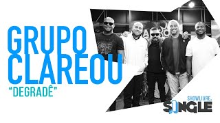 Grupo Clareou  Degradê  Ao Vivo no Estúdio Showlivre 2019 [upl. by Charlena]