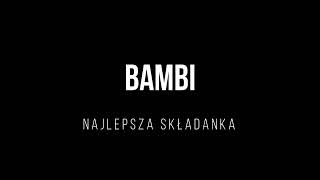 ❤️BAMBI  NAJLEPSZA SKŁADANKA❤️ [upl. by Lory]