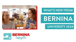 Whats New from BERNINA University 2024 [upl. by Hearsh]