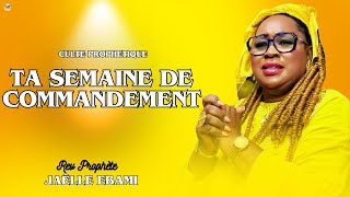 TA SEMAINE DE COMMANDEMENT  OH DIEU RESTITUE MON ETOILE  NE POUR REUSSIR  PROPHETE JAËLLE EBAMI [upl. by Haneehs]