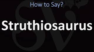 How to Pronounce Struthiosaurus CORRECTLY [upl. by Jaymee]