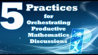 5 Practices for Orchestrating Productive Mathematics Discussions [upl. by Suoirtemed]