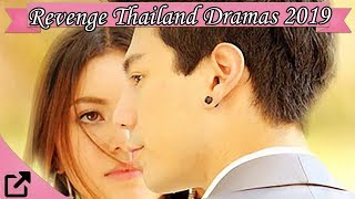 Top 25 Revenge Thailand Dramas 2019 [upl. by Duke]