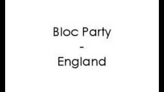 Bloc Party  England [upl. by Casta]