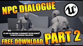 Unreal Engine 4  The Easiest NPC Dialogue Tutorial EVER Part 2 [upl. by Nylessej]