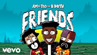 Ayo amp Teo  Friends Official Audio ft B Smyth [upl. by Allets]