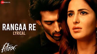 Rangaa Re  Fitoor  Katrina Kaif amp Aditya Roy Kapur  Sunidhi Chauhan amp Amit Trivedi  Lyrical [upl. by Adnolat]