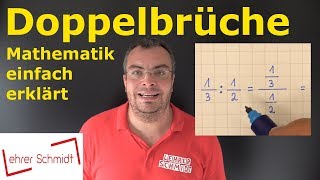 Doppelbrüche  Was ist das denn  Mathematik  einfach erklärt  Lehrerschmidt [upl. by Ploss]