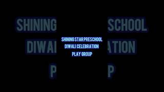 Diwali Celebration Playgroup  SHINING STAR PRESCHOOL  Play Group  Tiny Kids [upl. by Ynahpit]