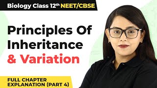 Principles of Inheritance amp Variation Full Chapter Explanation  Class 12 Biology Ch 5 NCERTNEET [upl. by Stronski]