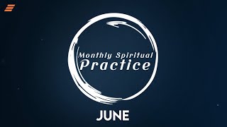 Monthly Spiritual Practice  June [upl. by Eniledgam]