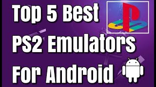 Top 5 Best PS2 Emulators For Android [upl. by Meter]