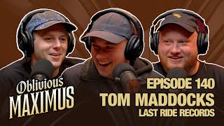 Putting Your Money Where Your Mouth Is w Tom Maddocks  Episode 140  Oblivious Maximus Podcast [upl. by Methuselah]