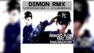 Ñengo Flow Ft Jory Matador Version Cumbia  DEMON RMX [upl. by Drud701]