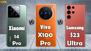 Xiaomi 14 Pro vs Vivo X100 Pro vs Samsung Galaxy S23 Ultra Comparison 2023 techwale269 [upl. by Kaine37]