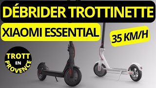 DÉBRIDER TROTTINETTE XIAOMI ESSENTIAL TUTO DÉBRIDAGE 2024 [upl. by Anilam]