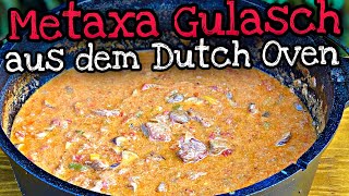 282  Kräftiges Metaxa Gulasch aus dem Dutch Oven [upl. by Hobard40]