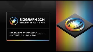 SIGGRAPH 2024 Conference Overview [upl. by Dustman]