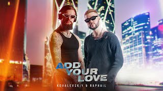 KOVALEVSKiY amp RAPHAiL – Add Your Love ПРЕМЄРА 2024 [upl. by Lezah]