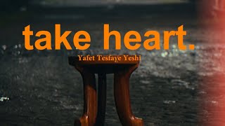 Yafet Tesfaye Yeshi  take heart Official Video [upl. by Onifled]