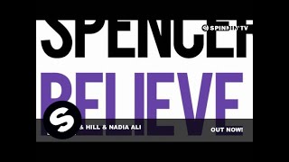 Spencer amp Hill amp Nadia Ali  Believe It Club Mix [upl. by Sileas438]