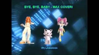 BYEBYEBABY  MAX COVERI [upl. by Branham526]