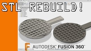 How to Rebuild an STL CAD File in Fusion 360 FF99 [upl. by Ainod]